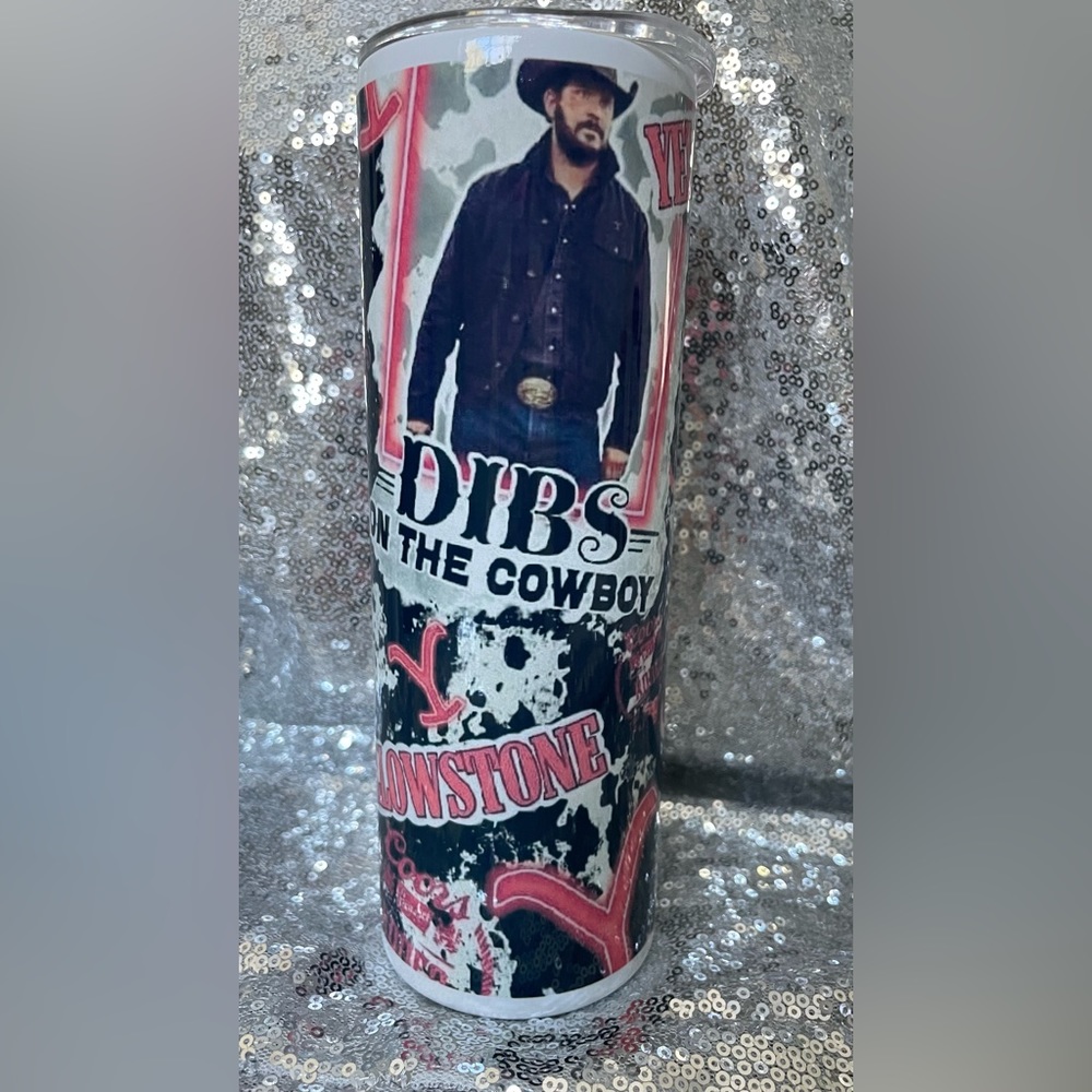 YellowStone Dibs on the cowboy!!! 20 oz skinny tumbler with plastic cover.
